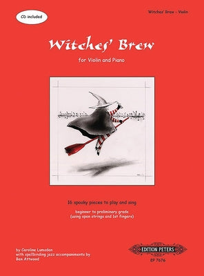 Witches' Brew for Violin and Piano -- 16 Spooky Pieces to Play and Sing [Incl. CD]: Beginner to Preliminary Grade (Open Strings and 1st Fingers); CD: by Lumsden, Caroline