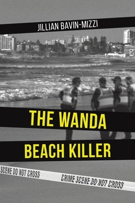 The Wanda Beach Killer by Bavin-Mizzi, Jillian