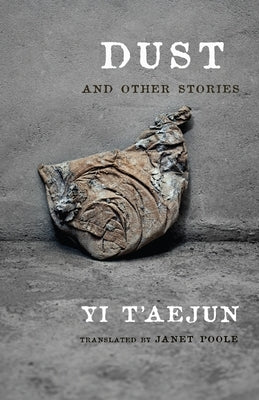 Dust and Other Stories by Yi, T'Aejun