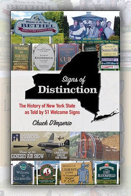 Signs of Distinction: The History of New York State as Told by 51 Welcome Signs by D'Imperio, Chuck