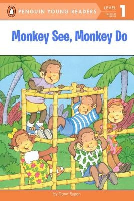Monkey See, Monkey Do by Regan, Dana