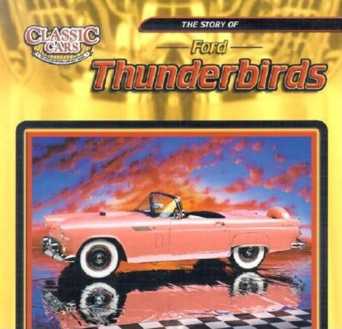 The Story of Ford Thunderbirds by Wright, David K.