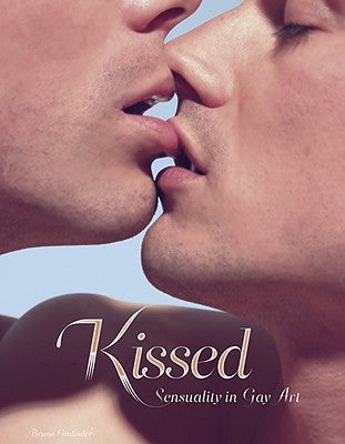 Kissed: Sensuality in Gay Art by Niederwieser, Stephan