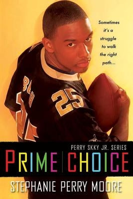 Prime Choice (Perry Skky Jr. Series 1) by Moore, Stephanie Perry