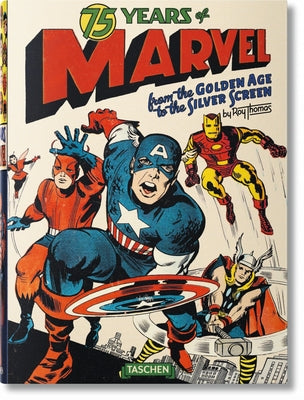 75 Years of Marvel. from the Golden Age to the Silver Screen by Thomas, Roy