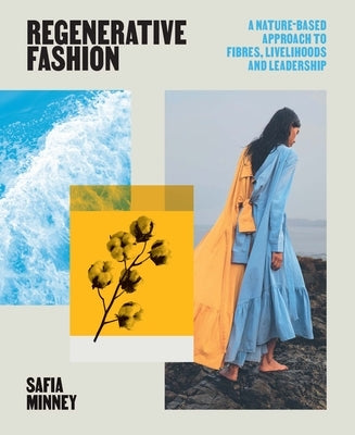 Regenerative Fashion by Minney, Safia