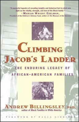 Climbing Jacob's Ladder: The Enduring Legacies of African-American Families by Billingsley, Andrew