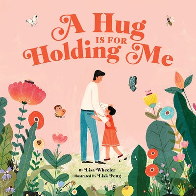 A Hug Is for Holding Me by Wheeler, Lisa