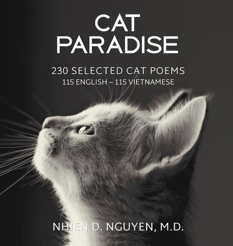 Cat Paradise: 230 Selected Cat Poems: 115 English - 115 Vietnamese by Nguyen, Nhien D.