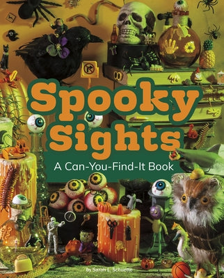 Spooky Sights: A Can-You-Find-It Book by Schuette, Sarah L.