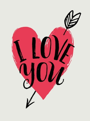 I Love You: Romantic Quotes for Valentine's Day by Summersdale