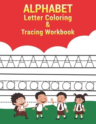 Letter Tracing And Coloring Book: Tracing and Coloring Alphabet letters practice workbook for preschoolers and kindergarten Great for 3 -5 year old. ( by Publication, Anabilgraphic