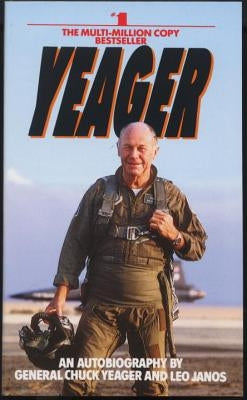 Yeager: An Autobiography by Yeager, Chuck