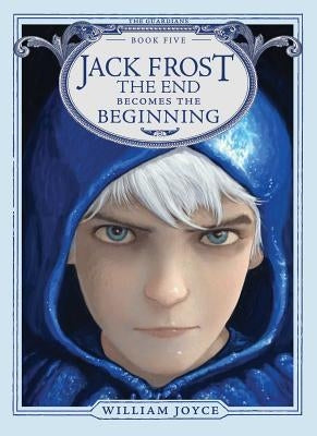 Jack Frost: The End Becomes the Beginning by Joyce, William
