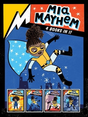 MIA Mayhem 4 Books in 1!: MIA Mayhem Is a Superhero!; MIA Mayhem Learns to Fly!; MIA Mayhem vs. the Super Bully; MIA Mayhem Breaks Down Walls by West, Kara