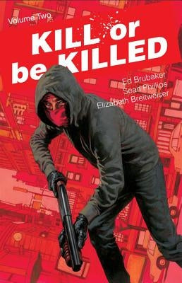 Kill or Be Killed, Volume 2 by Brubaker, Ed