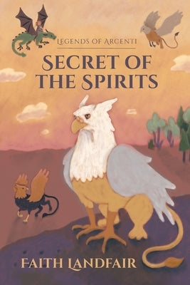 Secret of the Spirits by Landfair, Faith