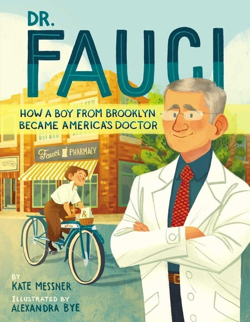 Dr. Fauci: How a Boy from Brooklyn Became America's Doctor by Messner, Kate