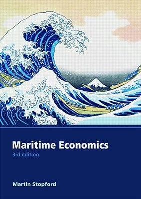 Maritime Economics 3e by Stopford, Martin