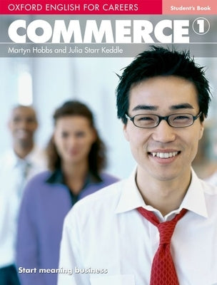 Oxford English for Careers: Commerce 1: Student's Book by Hobbs, Martyn