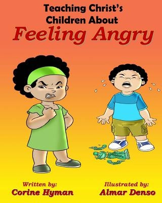Teaching Christ's Children About Feeling Angry by Denso, Almar