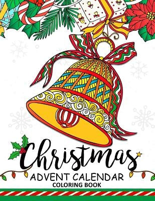 Christmas Advent Calendar Coloring Book.: Adult Coloring Book by Balloon Publishing