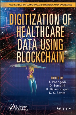 Digitization of Healthcare Data Using Blockchain by Poongodi, T.