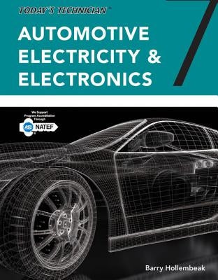 Today's Technician: Automotive Electricity and Electronics, Classroom and Shop Manual Pack, Spiral Bound Version by Hollembeak, Barry