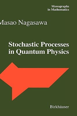 Stochastic Processes in Quantum Physics by Nagasawa, Masao