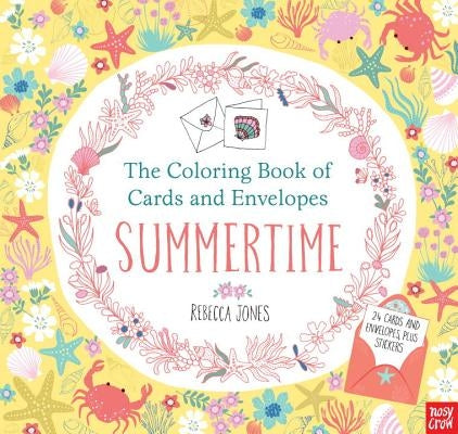 The Coloring Book of Cards and Envelopes: Summertime by Jones, Rebecca