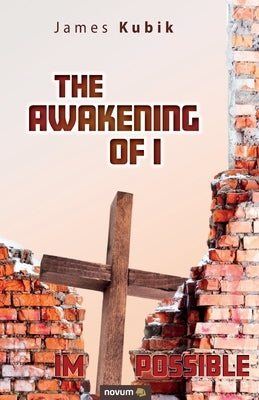 The Awakening of I by Kubik, James