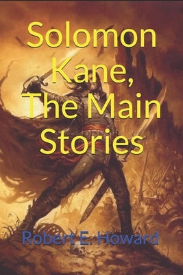 Solomon Kane, The Main Stories: (Official Edition) by Publishing, Shadokan