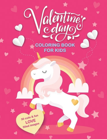 Valentine's Day Coloring Book For Kids: 30 Cute and Fun Love Filled Images: Hearts, Sweets, Cherubs, Cute Animals and More! 8.5 x 11 Inches (21.59 x 2 by Coloring Books, Sunny Day