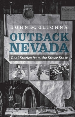 Outback Nevada: Real Stories from the Silver State by Glionna, John M.