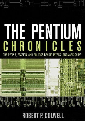 The Pentium Chronicles by Colwell