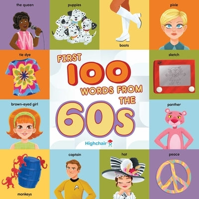 First 100 Words from the 60s (Highchair U) by Miller, Sara