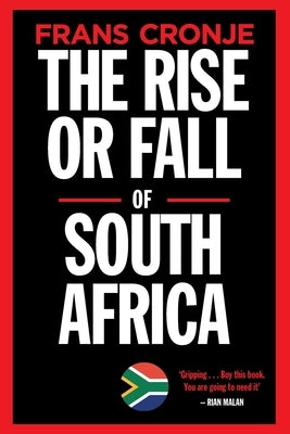 The Rise or Fall of South Africa: Latest scenarios by Cronje, Frans