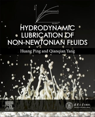 Hydrodynamic Lubrication of Non-Newtonian Fluids by Huang, Ping