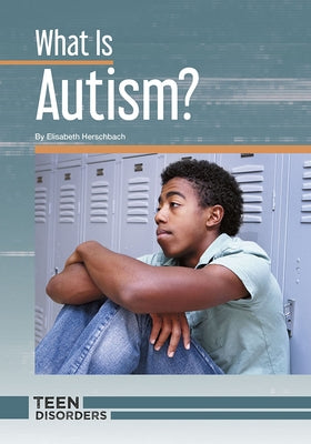 What Is Autism? by Herschbach, Elisabeth