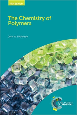 The Chemistry of Polymers by Nicholson, John W.