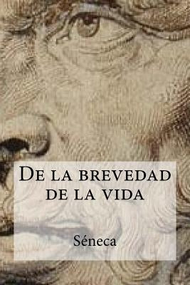 De la brevedad de la vida by Seneca