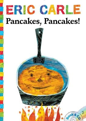 Pancakes, Pancakes!: Book and CD [With Audio CD] by Carle, Eric