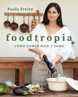 Foodtropia (Spanish Edition) by Freire, Paola