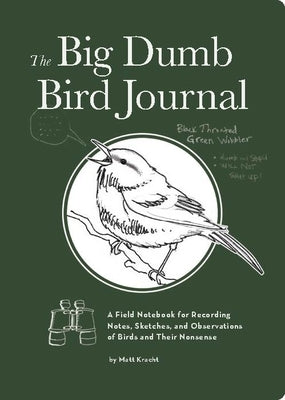 The Big Dumb Bird Journal by Kracht, Matt
