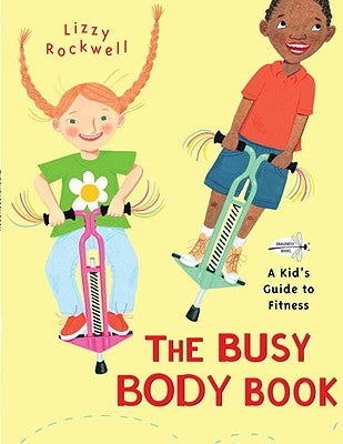 The Busy Body Book: A Kid's Guide to Fitness by Rockwell, Lizzy