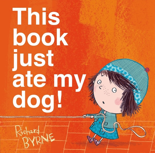 This Book Just Ate My Dog! by Byrne, Richard