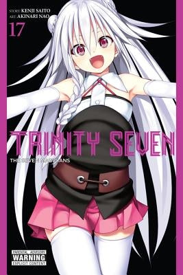 Trinity Seven, Vol. 17: The Seven Magicians by Saito, Kenji