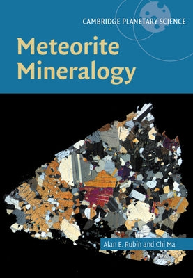 Meteorite Mineralogy by Rubin, Alan
