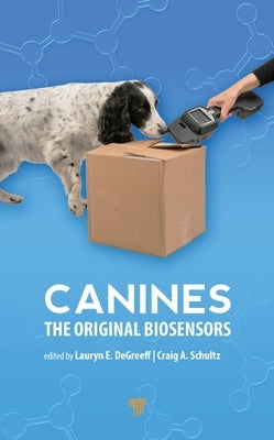 Canines: The Original Biosensors by Degreeff, Lauryn E.