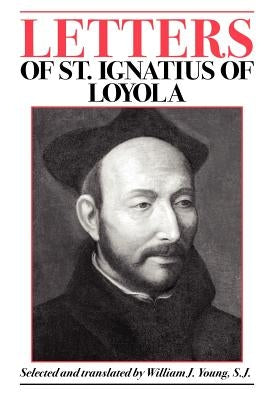 Letters of St. Ignatius of Loyola by Saint Ignatius of Loyola